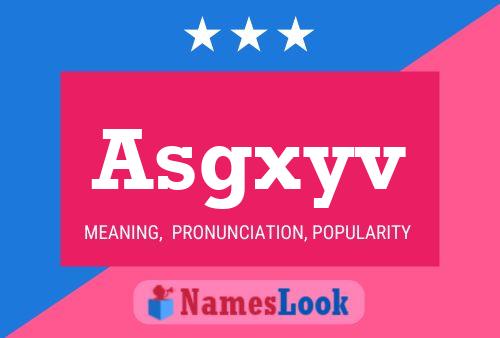 Asgxyv Name Poster