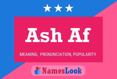 Ash Af Name Poster