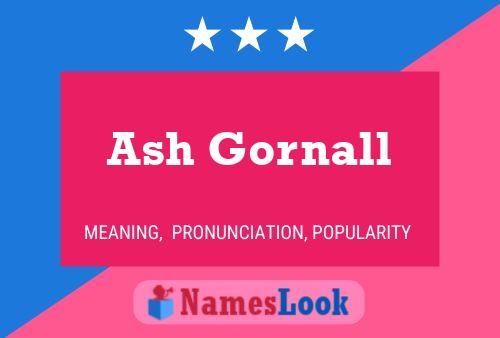 Ash Gornall Name Poster