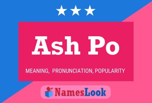 Ash Po Name Poster