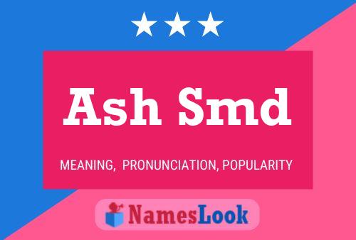 Ash Smd Name Poster