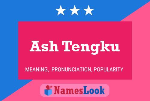 Ash Tengku Name Poster