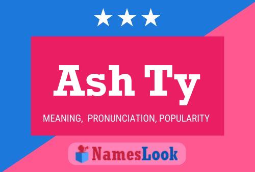 Ash Ty Name Poster