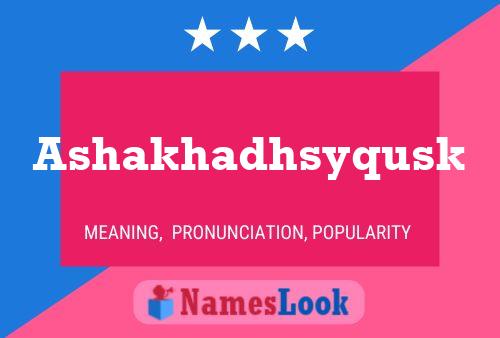 Ashakhadhsyqusk Name Poster