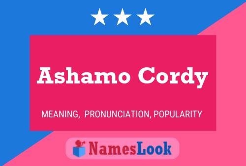 Ashamo Cordy Name Poster