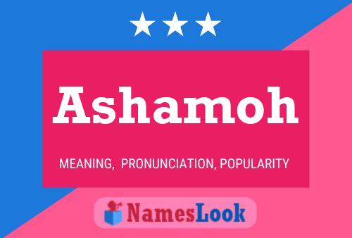 Ashamoh Name Poster