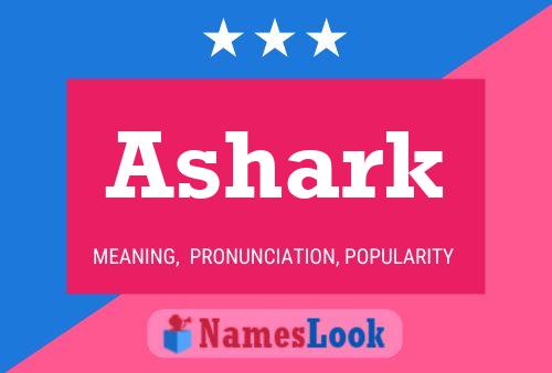 Ashark Name Poster