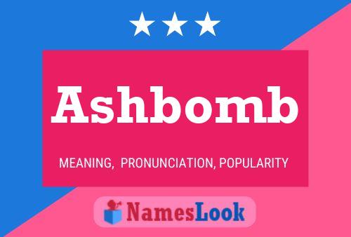 Ashbomb Name Poster