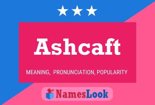 Ashcaft Name Poster