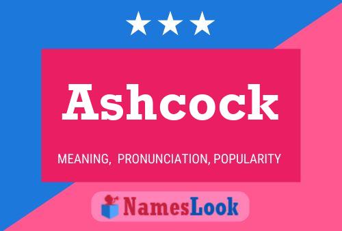 Ashcock Name Poster