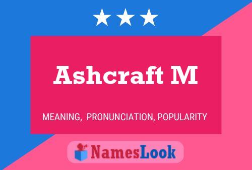 Ashcraft M Name Poster