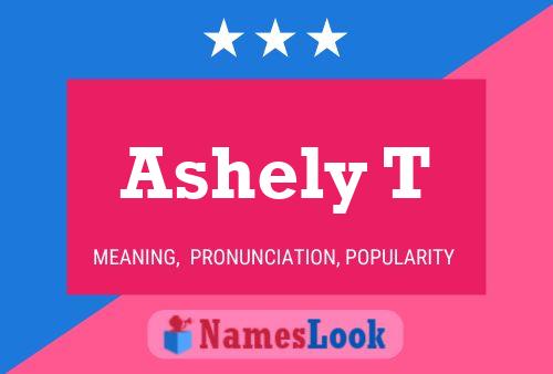 Ashely T Name Poster