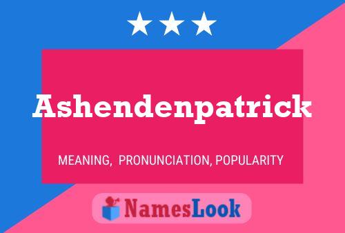 Ashendenpatrick Name Poster