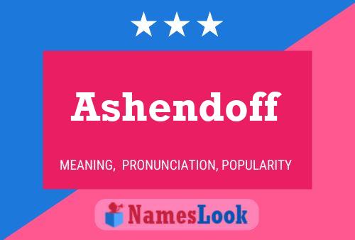 Ashendoff Name Poster