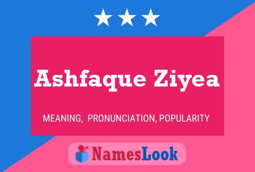 Ashfaque Ziyea Name Poster