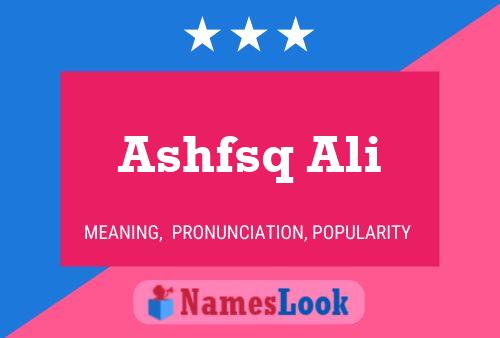 Ashfsq Ali Name Poster