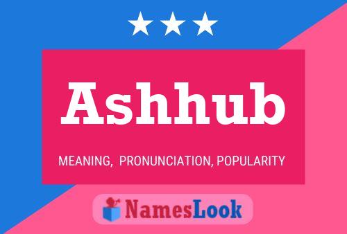 Ashhub Name Poster