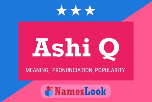 Ashi Q Name Poster