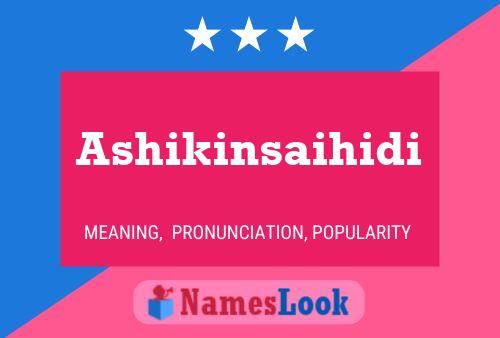 Ashikinsaihidi Name Poster