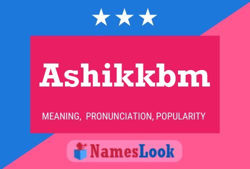 Ashikkbm Name Poster