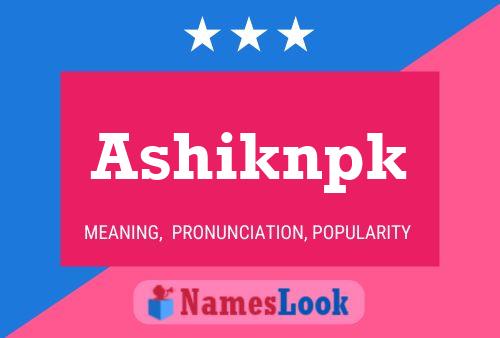 Ashiknpk Name Poster