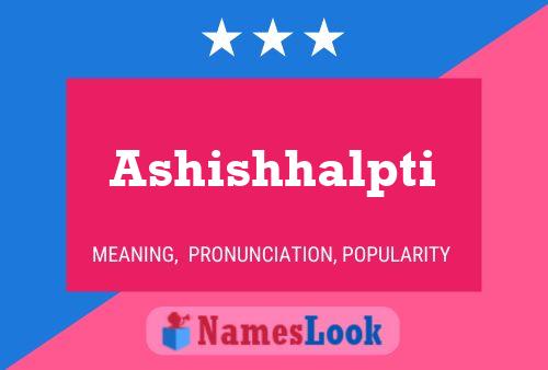 Ashishhalpti Name Poster