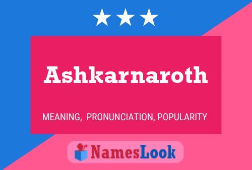 Ashkarnaroth Name Poster