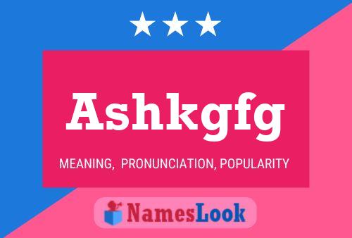 Ashkgfg Name Poster