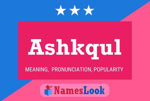 Ashkqul Name Poster