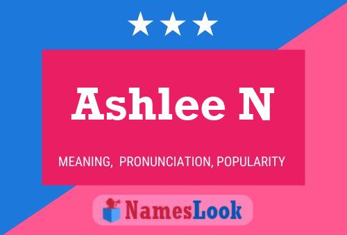 Ashlee N Name Poster