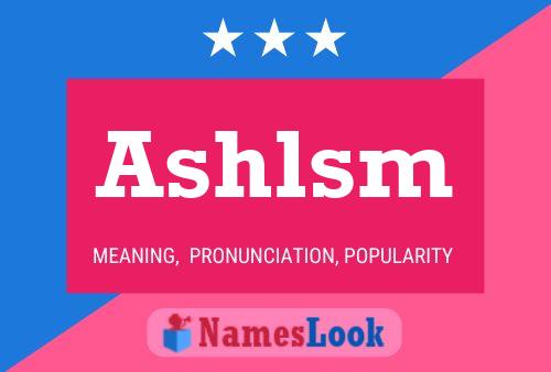 Ashlsm Name Poster