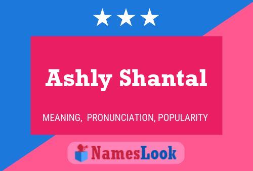 Ashly Shantal Name Poster