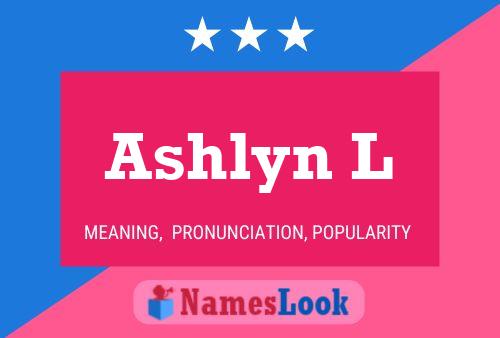 Ashlyn L Name Poster