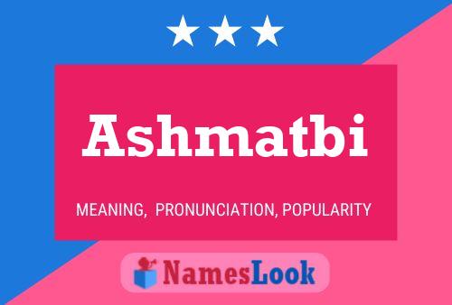 Ashmatbi Name Poster