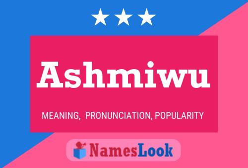 Ashmiwu Name Poster