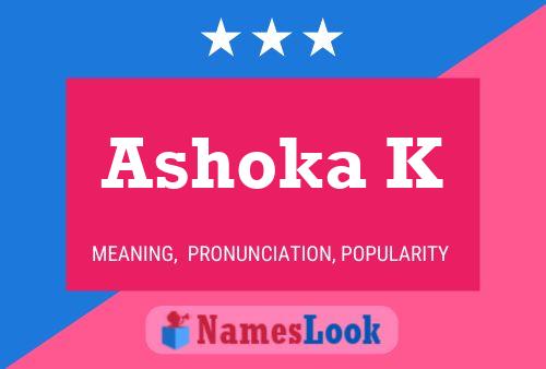 Ashoka K Name Poster