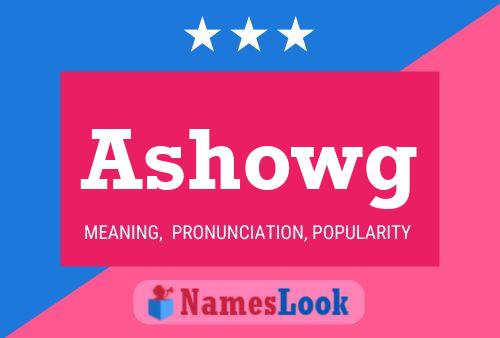 Ashowg Name Poster