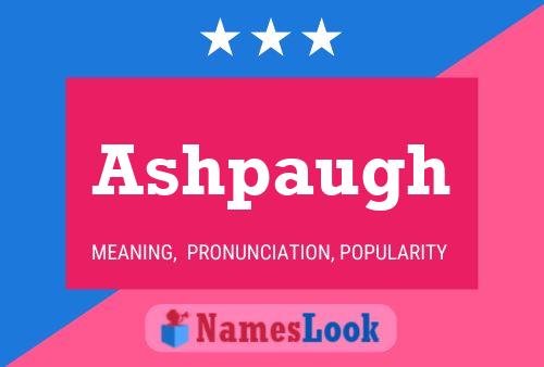 Ashpaugh Name Poster