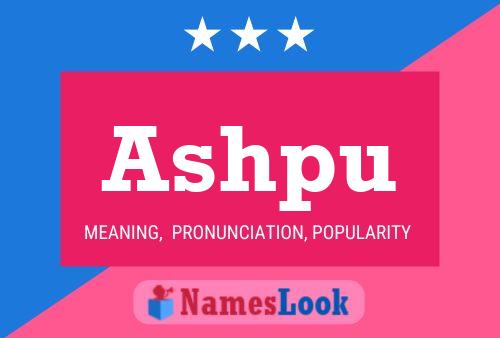 Ashpu Name Poster