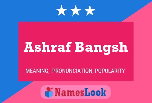 Ashraf Bangsh Name Poster