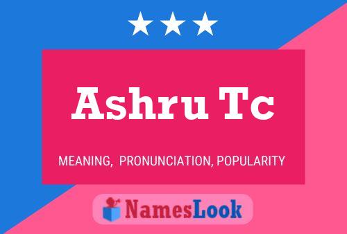 Ashru Tc Name Poster