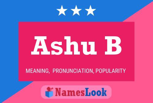 Ashu B Name Poster