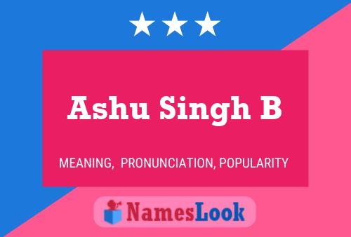 Ashu Singh B Name Poster