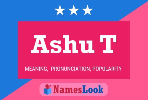 Ashu T Name Poster