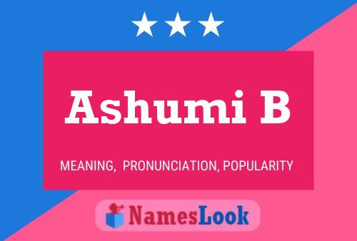 Ashumi B Name Poster