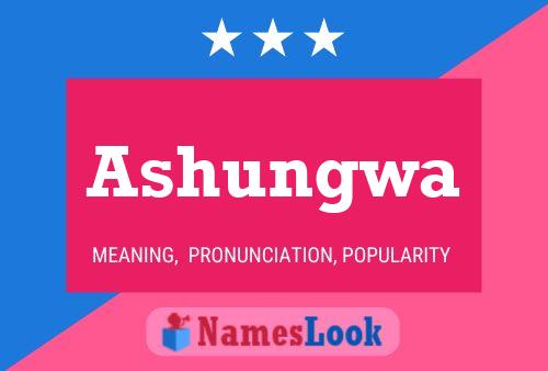 Ashungwa Name Poster