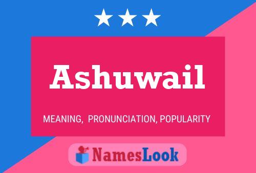 Ashuwail Name Poster