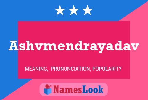 Ashvmendrayadav Name Poster