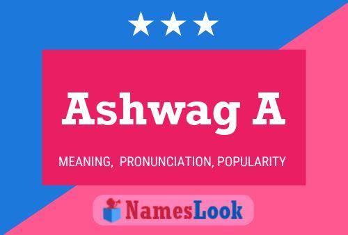 Ashwag A Name Poster