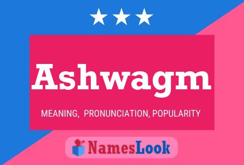 Ashwagm Name Poster